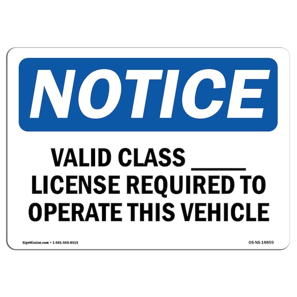 OSHA, Valid Class _ License Required To Operate, 18in X 12in Rigid Plastic, OS-NS-P-1218-L-18859